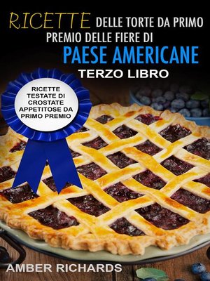 cover image of Ricette delle torte da primo premio delle fiere di paese americane
